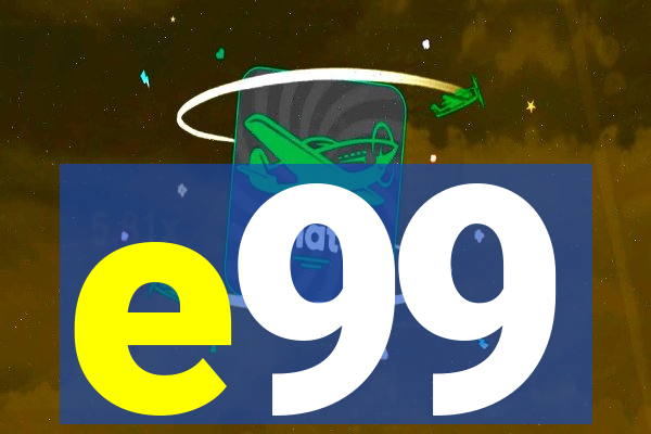 e99