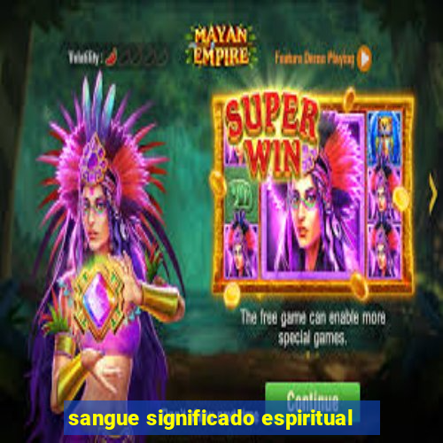 sangue significado espiritual