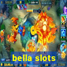 bella slots