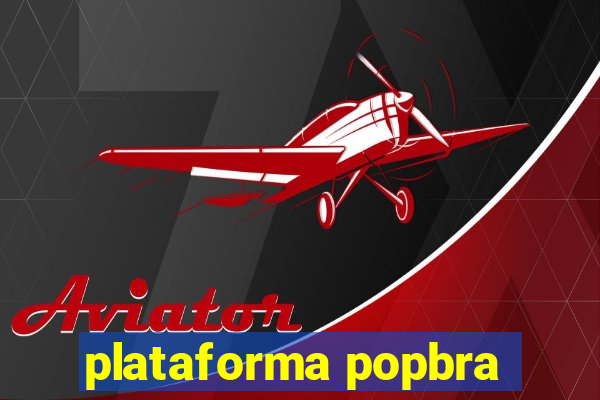 plataforma popbra