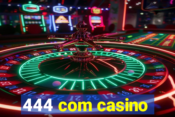 444 com casino