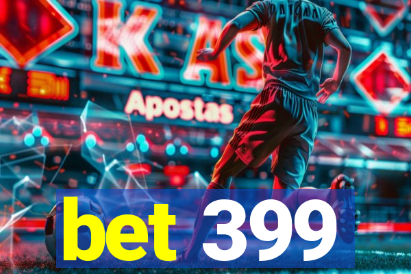 bet 399