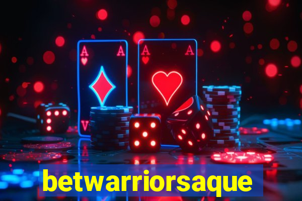 betwarriorsaque