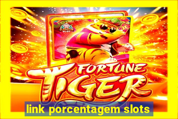 link porcentagem slots