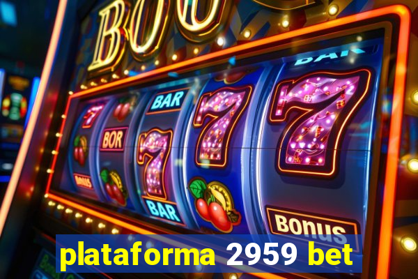 plataforma 2959 bet