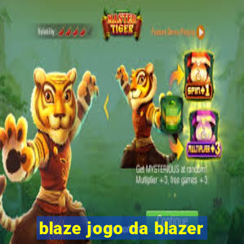 blaze jogo da blazer