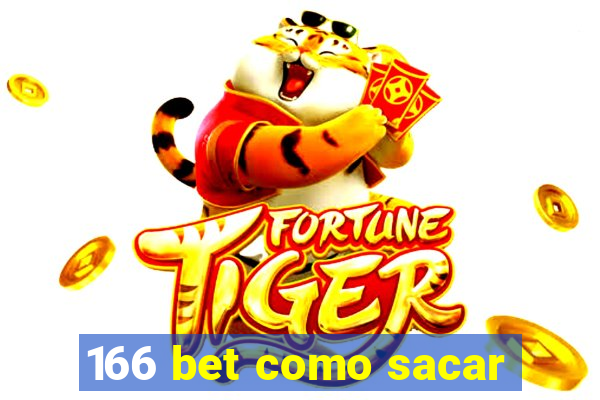 166 bet como sacar