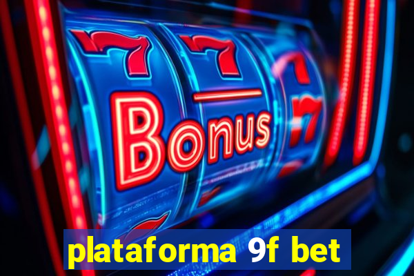 plataforma 9f bet