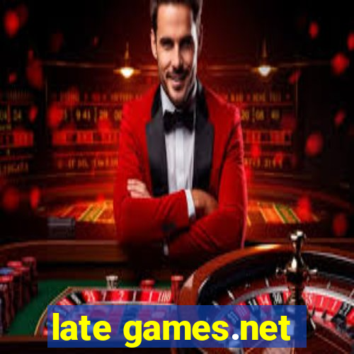 late games.net