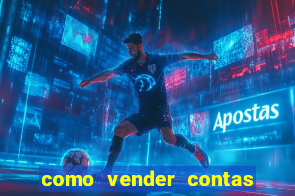 como vender contas de jogos