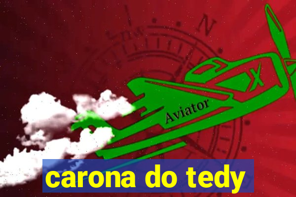 carona do tedy