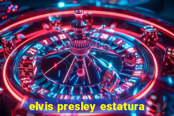 elvis presley estatura