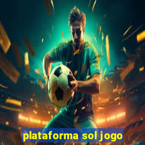 plataforma sol jogo