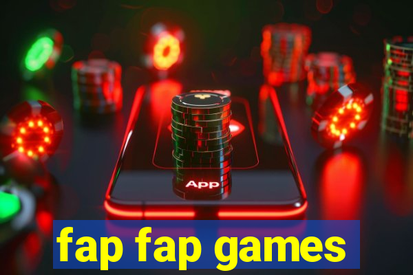 fap fap games