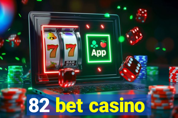 82 bet casino