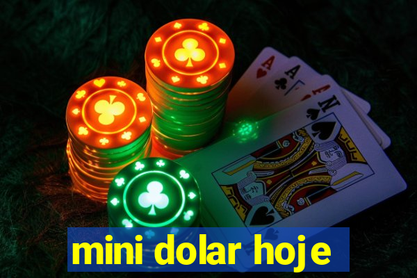 mini dolar hoje