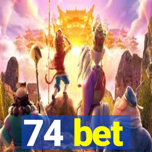 74 bet