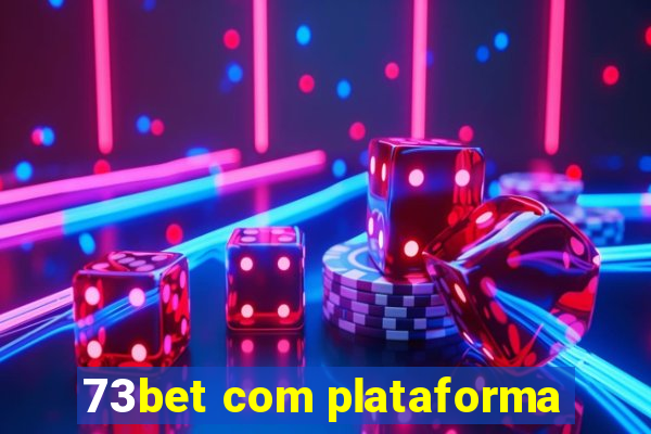 73bet com plataforma