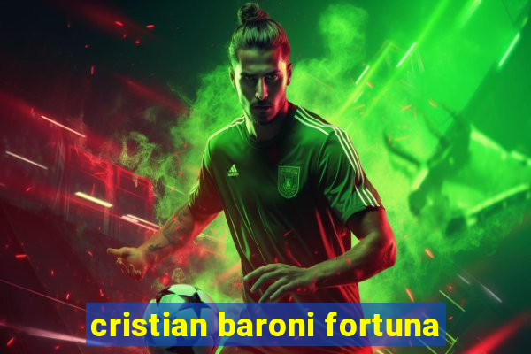 cristian baroni fortuna