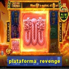 plataforma revenge tigrinho 2