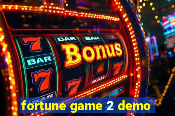 fortune game 2 demo