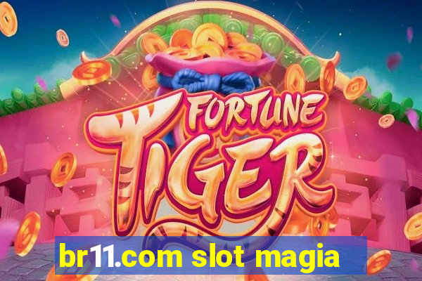 br11.com slot magia