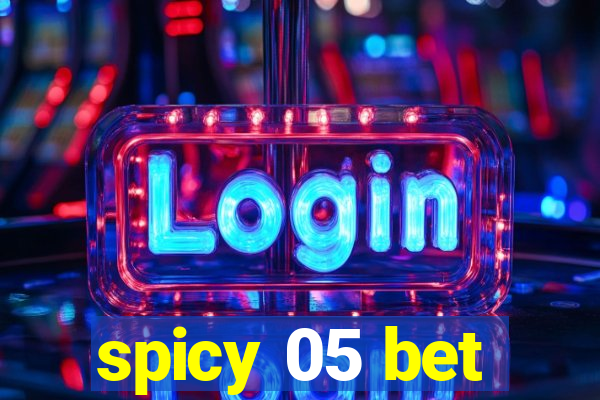 spicy 05 bet