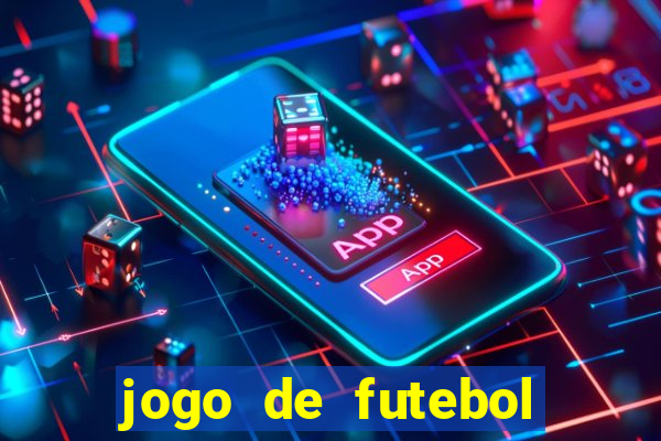 jogo de futebol com dinheiro infinito