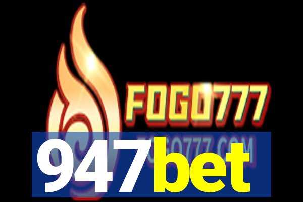 947bet