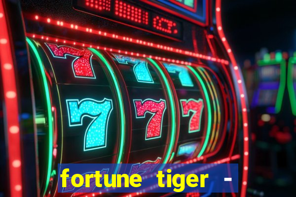 fortune tiger - horário das cartas 10x