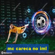 mc careca no iml