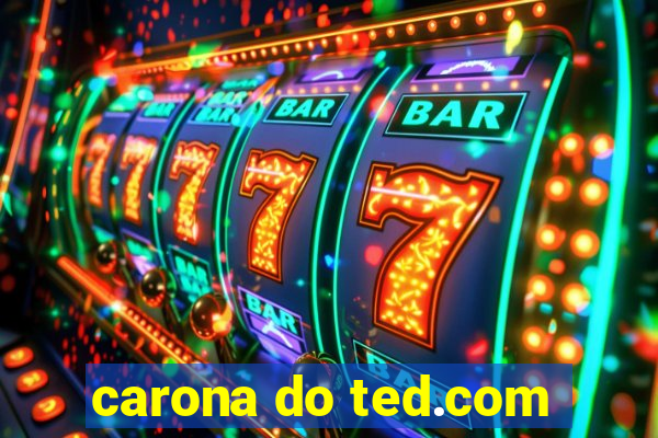 carona do ted.com