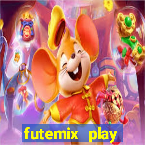 futemix play futebol ao vivo