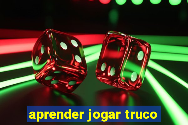 aprender jogar truco