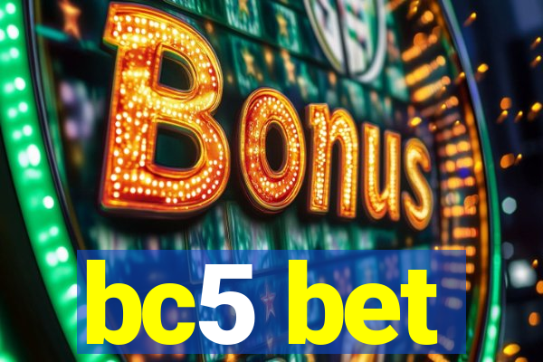 bc5 bet