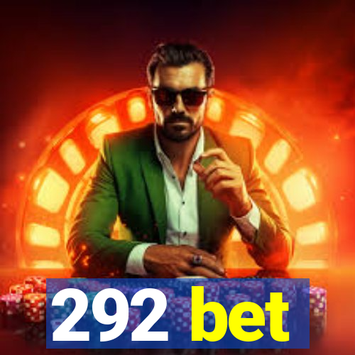 292 bet