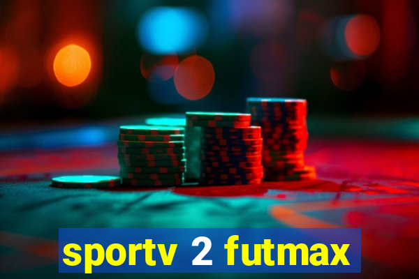 sportv 2 futmax