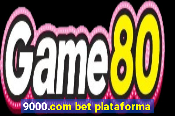 9000.com bet plataforma