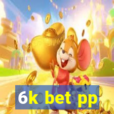 6k bet pp