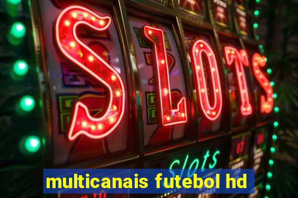 multicanais futebol hd