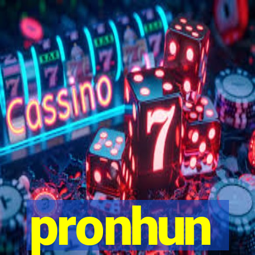 pronhun