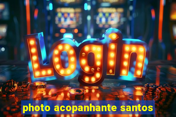 photo acopanhante santos