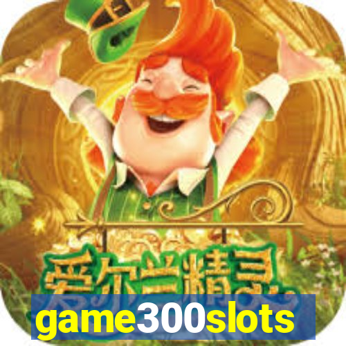 game300slots