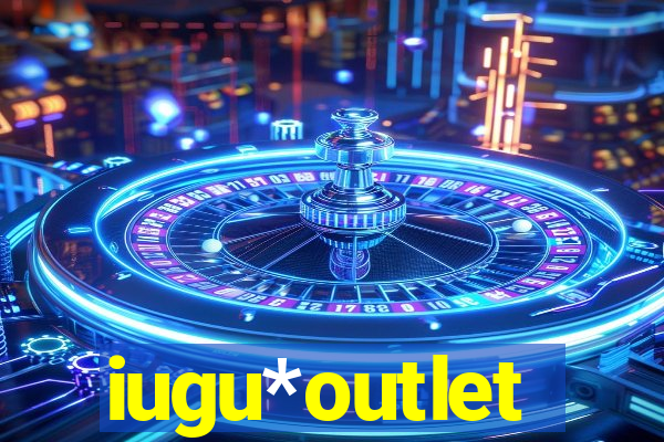 iugu*outlet