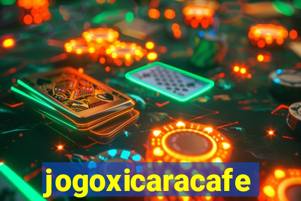 jogoxicaracafe