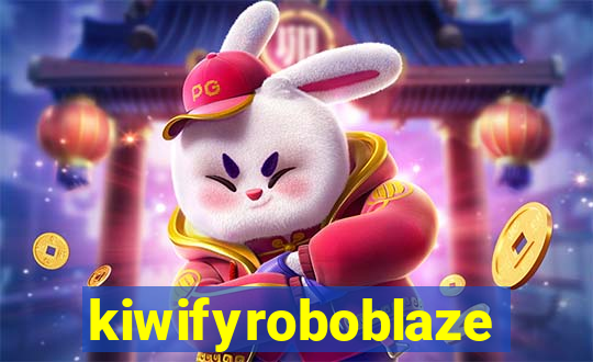 kiwifyroboblaze