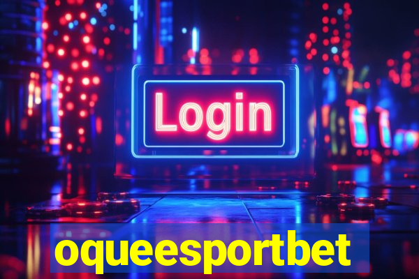 oqueesportbet