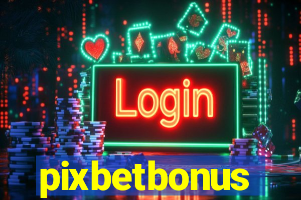 pixbetbonus