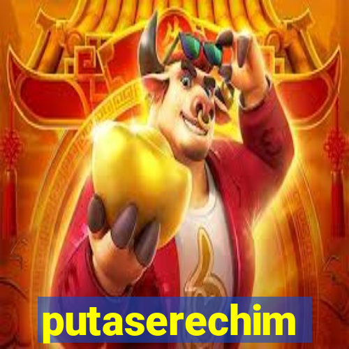 putaserechim