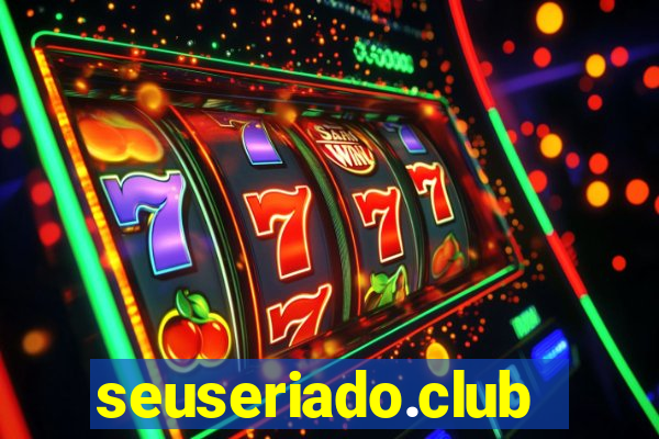 seuseriado.club